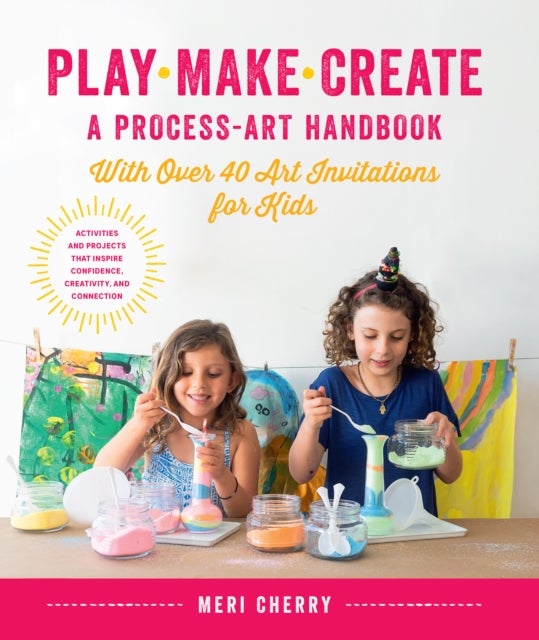 Bilde av Play, Make, Create, A Process-art Handbook Av Meri Cherry