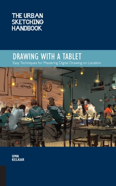 Bilde av The Urban Sketching Handbook Drawing With A Tablet Av Uma Kelkar