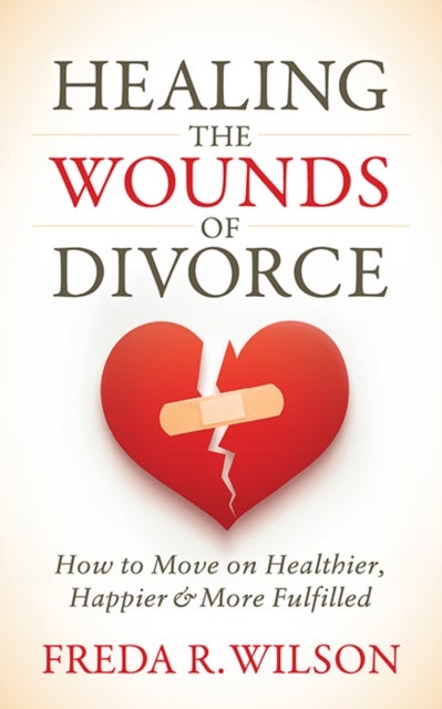 Bilde av Healing The Wounds Of Divorce Av Freda R. Wilson