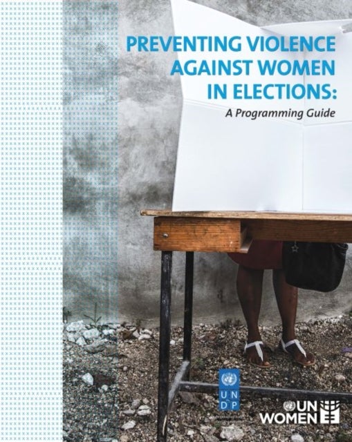 Bilde av Preventing Violence Against Women In Elections Av Julie Ballington, United Nations. Entity For Gender Equality And The Empowerment Of Women, Gabrielle