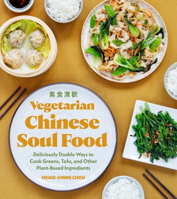 Vegetarian Chinese Soul Food av Hsiao-Ching Chou