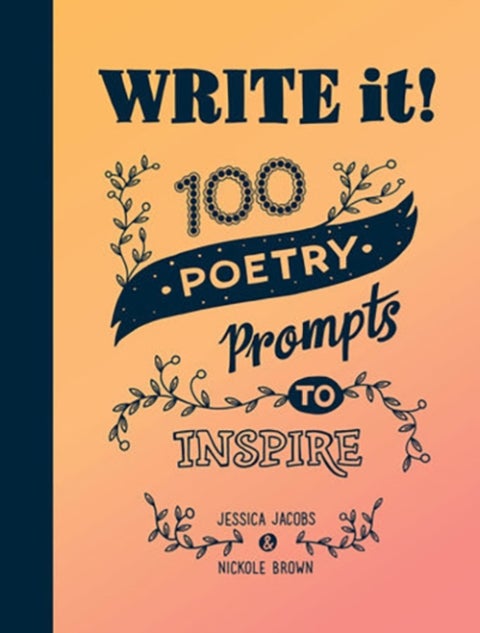 Write it! - 100 Poetry Prompts to Inspire