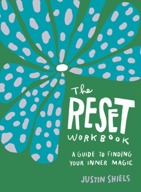 The Reset Workbook - A Guide to Finding Your Inner Magic