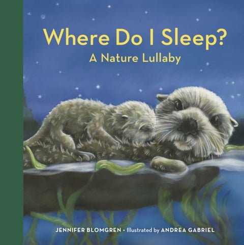Where Do I Sleep? - A Nature Lullaby