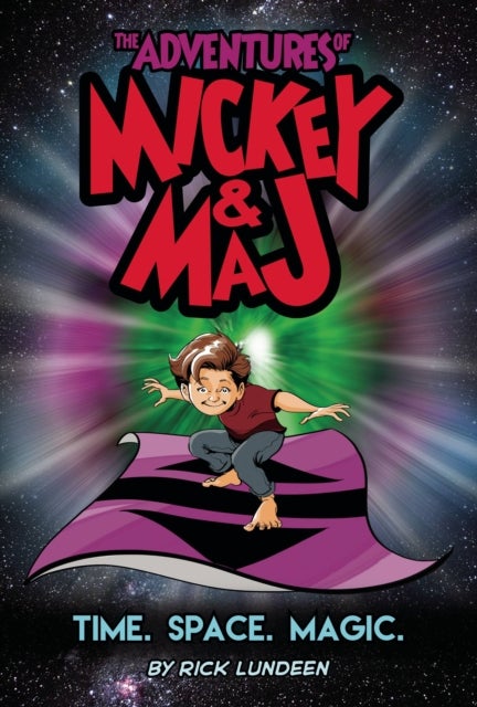 Bilde av The Adventures Of Mickey &amp; Maj: Time. Space. Magic. Av Rick Lundeen