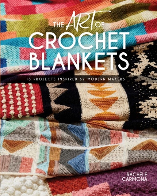 Bilde av The Art Of Crochet Blankets Av Rachele Carmona