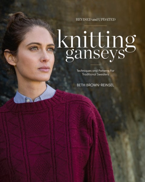 Knitting Ganseys, Revised and Updated - Techniques and Patterns for Traditional Sweaters