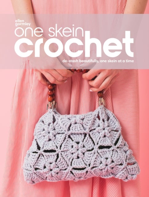 One Skein Crochet - De-Stash Beautifully, One Skein at a Time