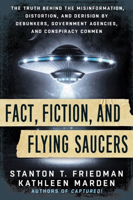 Bilde av Fact, Fiction, And Flying Saucers Av Stanton T. (stanton T. Friedman) Friedman, Kathleen (kathleen Marden) Marden