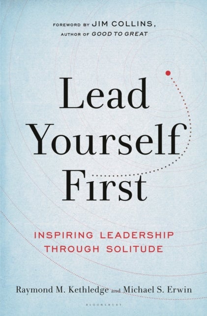 Lead Yourself First - Inspiring Leadership Through Solitude