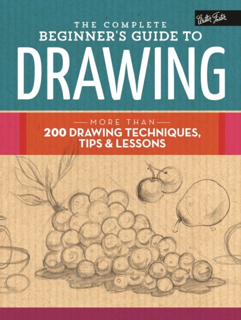 Bilde av The Complete Beginner&#039;s Guide To Drawing Av Walter Foster Creative Team