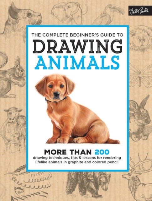 Bilde av The Complete Beginner&#039;s Guide To Drawing Animals Av Walter Foster Creative Team