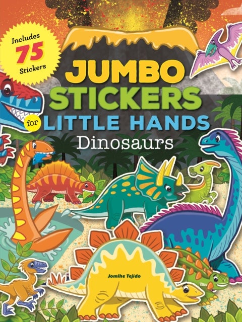 Jumbo Stickers for Little Hands: Dinosaurs - Includes 75 Stickers