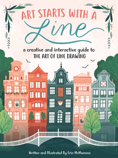 Art Starts with a Line - A creative and interactive guide to the art of line drawing