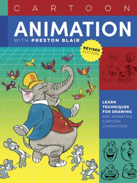 Cartoon Animation with Preston Blair, Revised Edition! - Learn techniques for drawing and animating cartoon characters