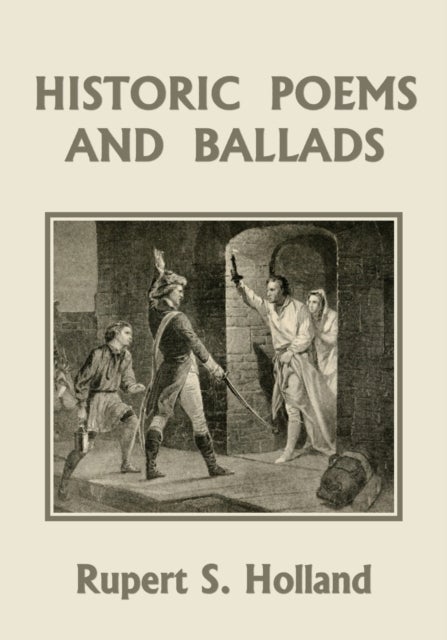 Bilde av Historic Poems And Ballads (yesterday&#039;s Classics) Av Rupert S Holland