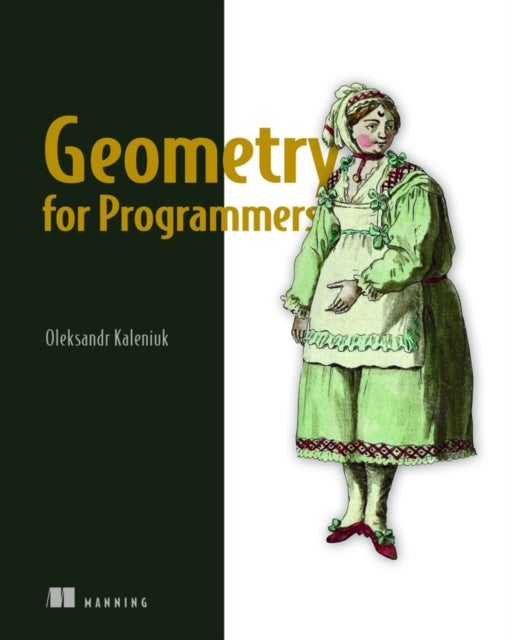 Bilde av Geometry For Programmers Av Oleksandr Kaleniuk