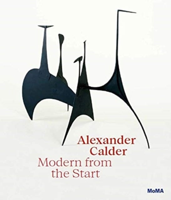 Bilde av Alexander Calder: Modern From The Start Av Cara Manes