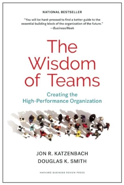 The Wisdom of Teams - Creating the High-Performance Organization