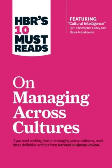 HBR's 10 Must Reads on Managing Across Cultures (with featured article "Cultural Intelligence" by P.