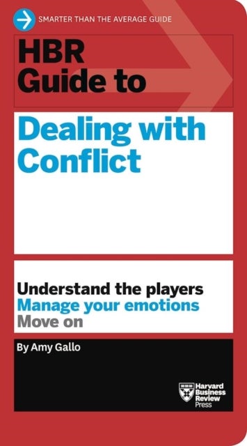 Bilde av Hbr Guide To Dealing With Conflict (hbr Guide Series) Av Amy Gallo
