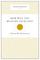 How Will You Measure Your Life? (Harvard Business Review Classics)
