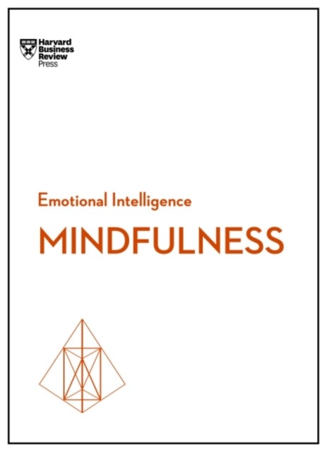 Bilde av Mindfulness (hbr Emotional Intelligence Series) Av Harvard Business Review, Daniel Goleman, Ellen Langer, Susan David, Christina Congleton