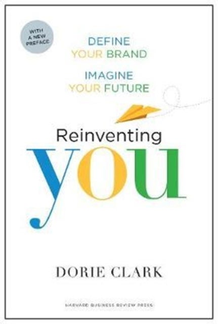 Reinventing You, With a New Preface - Define Your Brand, Imagine Your Future