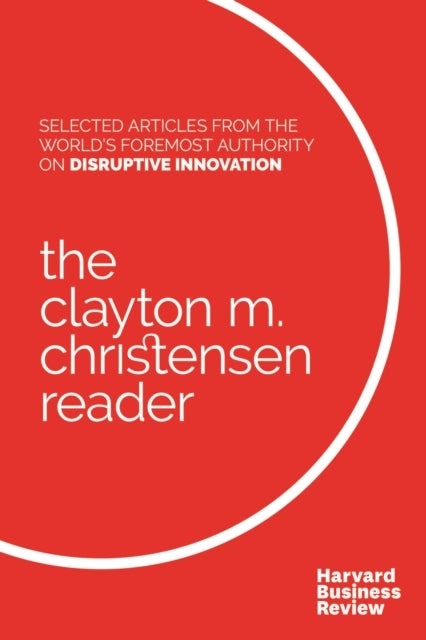 Bilde av The Clayton M. Christensen Reader Av Clayton M. Christensen
