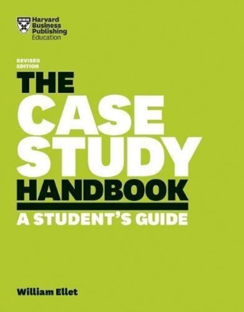 The Case Study Handbook, Revised Edition - A Student's Guide