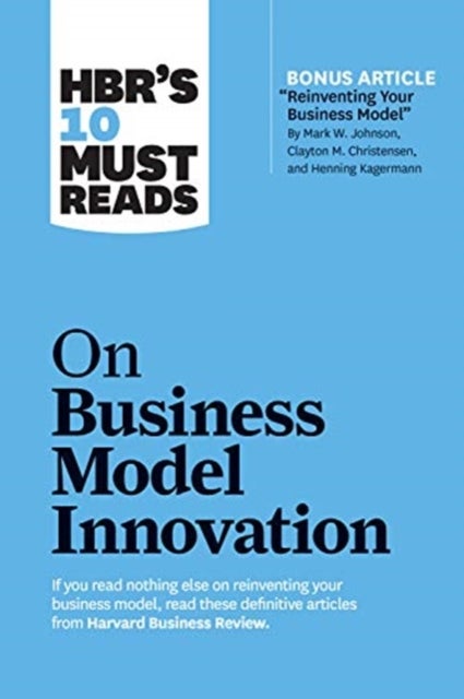 Bilde av Hbr&#039;s 10 Must Reads On Business Model Innovation (with Featured Article &quot;reinventing Your Business M Av Harvard Business Review