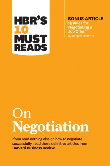 Bilde av Hbr&#039;s 10 Must Reads On Negotiation (with Bonus Article &quot;15 Rules For Negotiating A Job Offer&quot; By Dee Av Harvard Business Review, Daniel