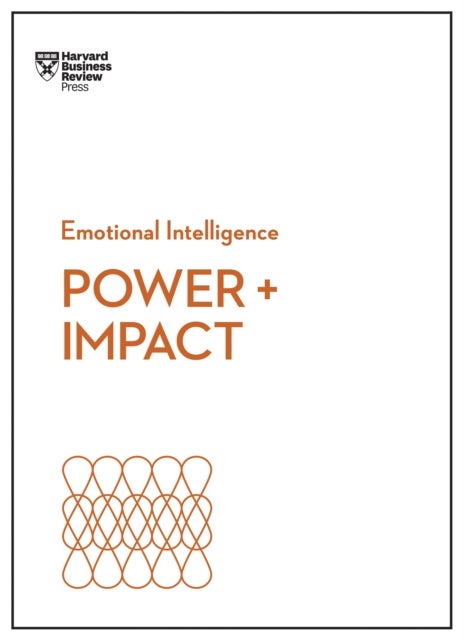 Bilde av Power And Impact (hbr Emotional Intelligence Series) Av Harvard Business Review, Dan Cable, Peter Bregman, Harrison Monarth, Dacher Keltner