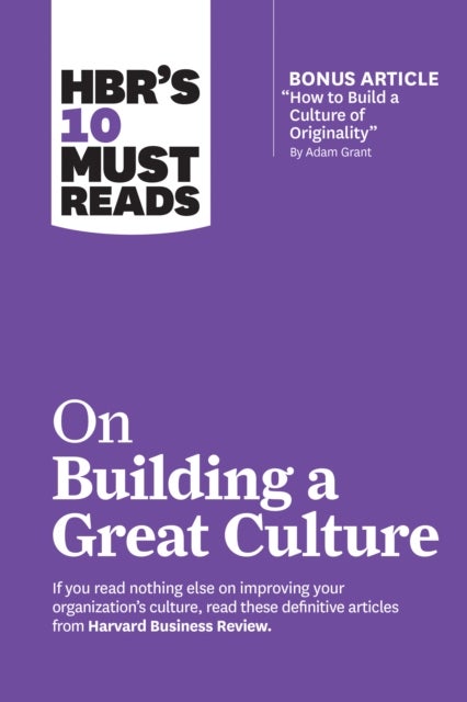 Bilde av Hbr&#039;s 10 Must Reads On Building A Great Culture (with Bonus Article &quot;how To Build A Culture Of Origi Av Harvard Business Review, Adam Grant,