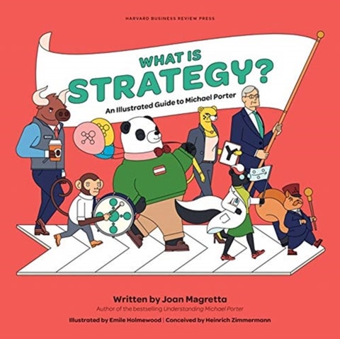 What is Strategy? - An Illustrated Guide to Michael Porter