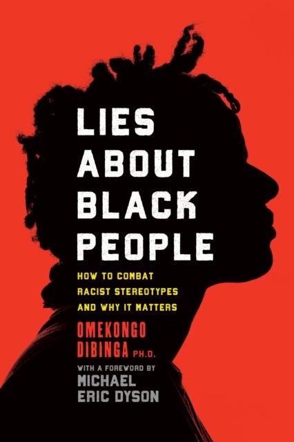 Lies about Black People - How to Combat Racist Stereotypes and Why It Matters