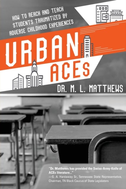 Urban ACEs - How to Reach and Teach Students Traumatized by Adverse Childhood Experiences