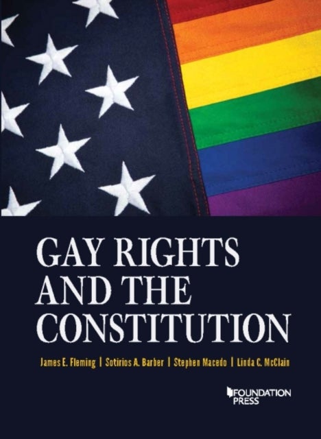 Gay Rights and the Constitution - Cases and Materials