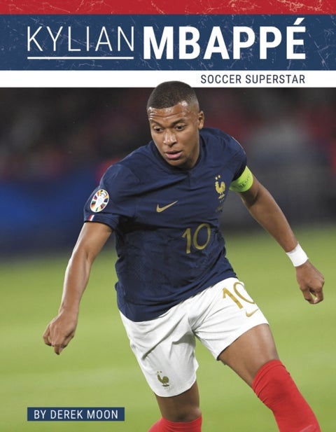 Kylian Mbappe - Soccer Superstar