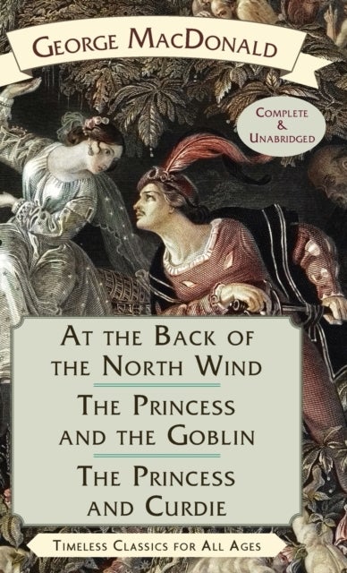 Bilde av At The Back Of The North Wind / The Princess And The Goblin / The Princess And Curdie Av George Macdonald
