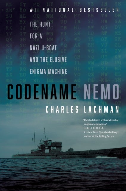Codename Nemo - How Nine Sailors Seized a Nazi U-Boat, Stole Its Secret Codes, and Doomed the German Navy