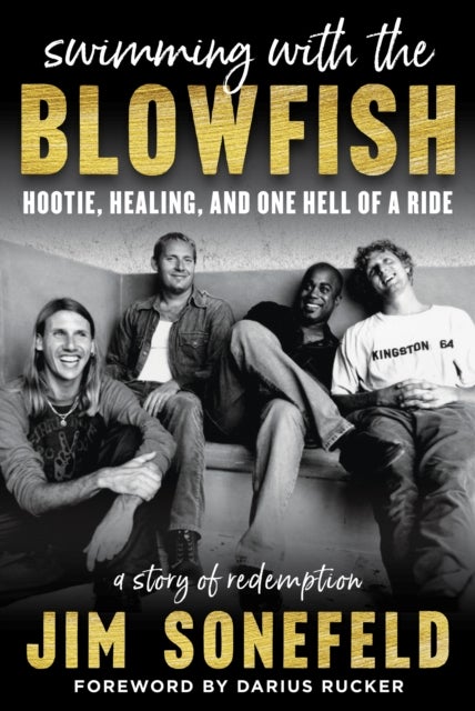 Swimming with the Blowfish - Hootie, Healing, and One Hell of a Ride
