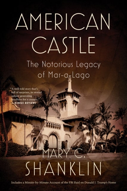 American Castle - The Notorious Legacy of Mar-a-Lago