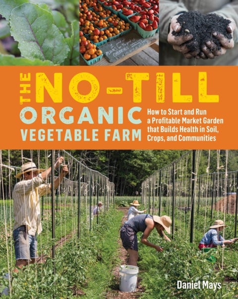 The No-Till Organic Vegetable Farm