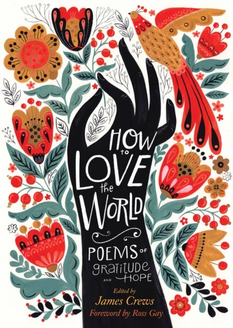 How to Love the World - Poems of Gratitude and Hope