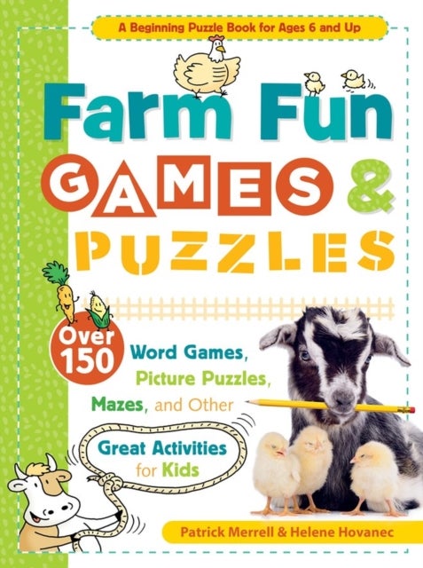 Bilde av Farm Fun Games &amp; Puzzles: Over 150 Word Games, Picture Puzzles, Mazes And Other Great Activities For Av Patrick Merrell, Helene Hovanec
