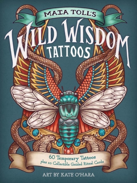 Maia Toll's Wild Wisdom Tattoos - 60 Temporary Tattoos plus 10 Collectible Guided-Ritual Cards