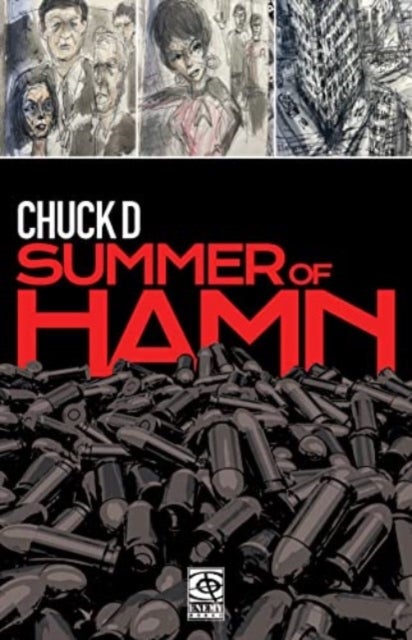 Summer Of Hamn - Hollowpointlessness Aiding Mass Nihilsm A 'Naphic Grovel' by Chuck D
