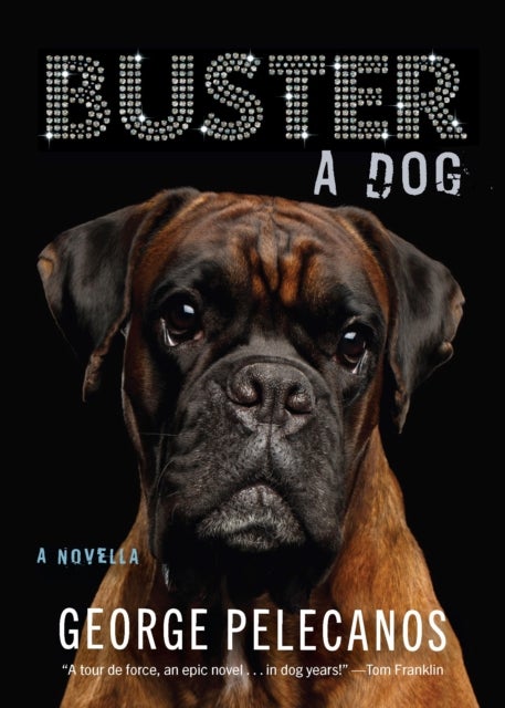 Buster: A Dog - A Novella