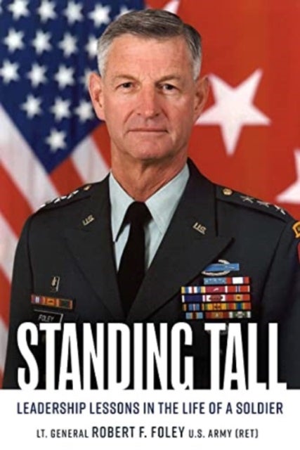 Standing Tall - Leadership Lessons in the Life of a Soldier